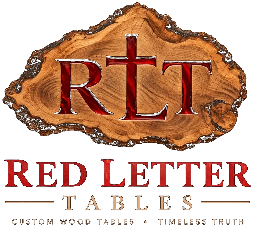 Red Letter Tables. Custom wood tables, timeless truth.